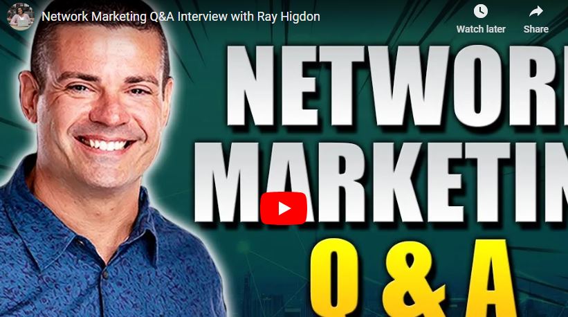 Network Marketing Q&A Interview with Ray Higdon